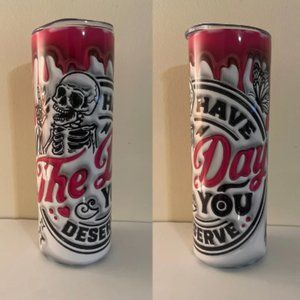 20oz Sublimation Tumbler-Have the day you Deserve